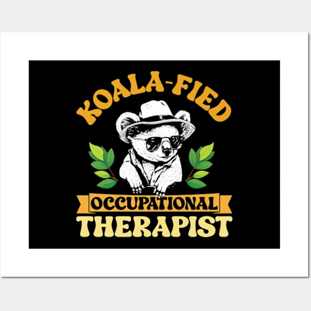 Koala-fied Occupational Therapist Wall Art by RiseInspired